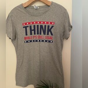 Think While It’s Still Legal T-shirt , grey
